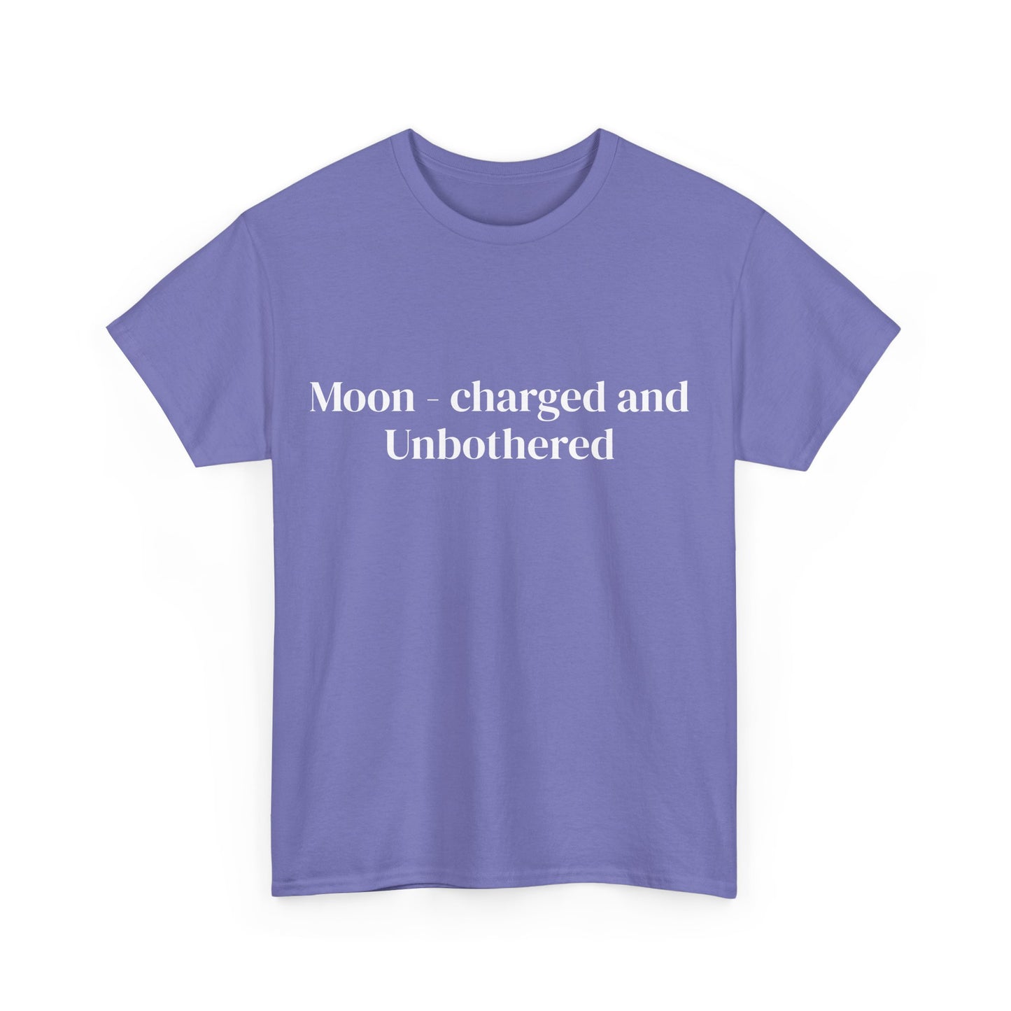 Moon-charged & unbothered, Affirmations Tee, Motivational Quote Tee, Everyday Casual Shirt, Spiritual, mindful living empowerment t-shirt