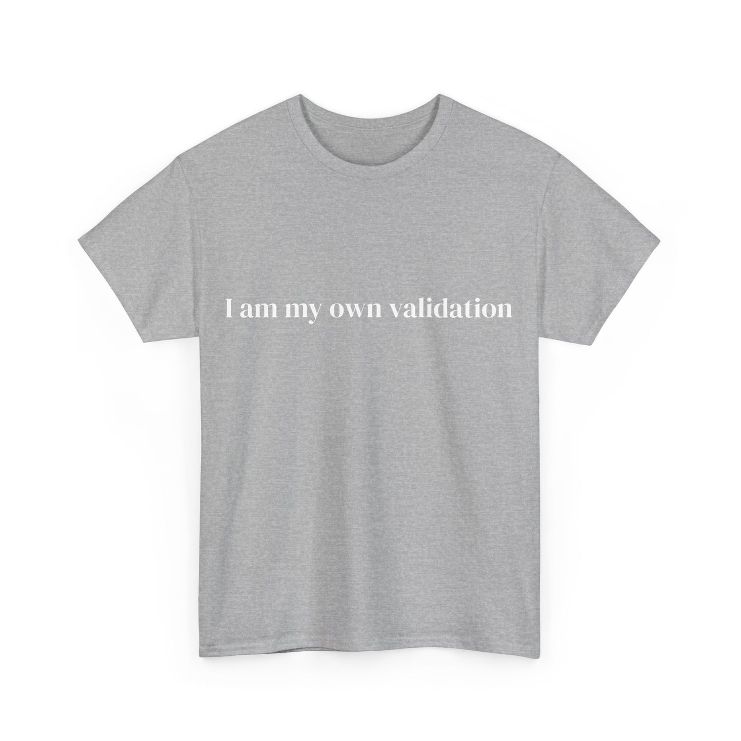 I am my own validation, Affirmations Tee tshirt, Motivational Quote Tee, Everyday Casual Shirt, Spiritual, mindful living empowerment t-shirt
